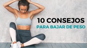 10 Consejos para Perder Peso y Adelgazar
